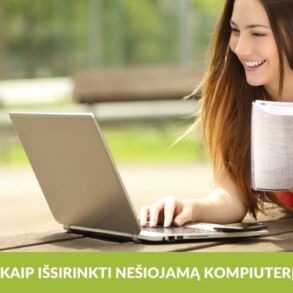 Nešiojamas kompiuteris studentui – koks turėtų būti?